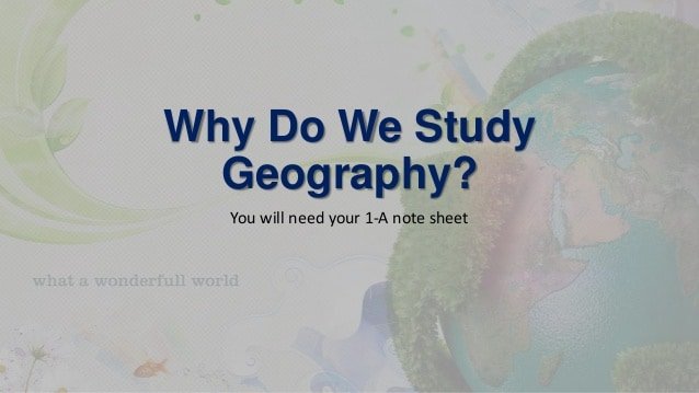 1 a why do we study geography 2013 014