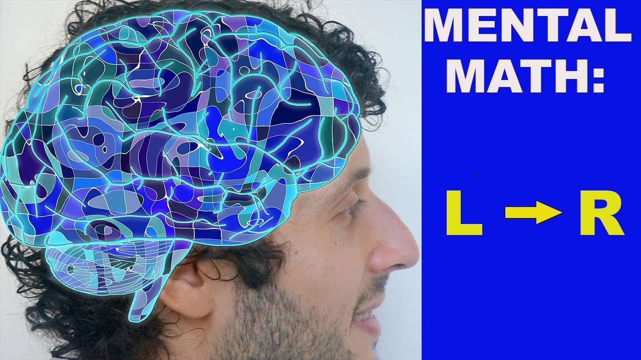 3. Mental Math: How to get phenomenally better RIGHT AWAY (Left to ...