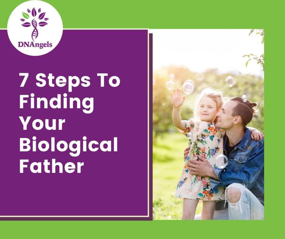 7 Steps To Finding Biological Father