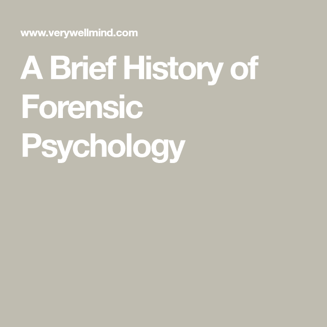 A Brief History of Forensic Psychology