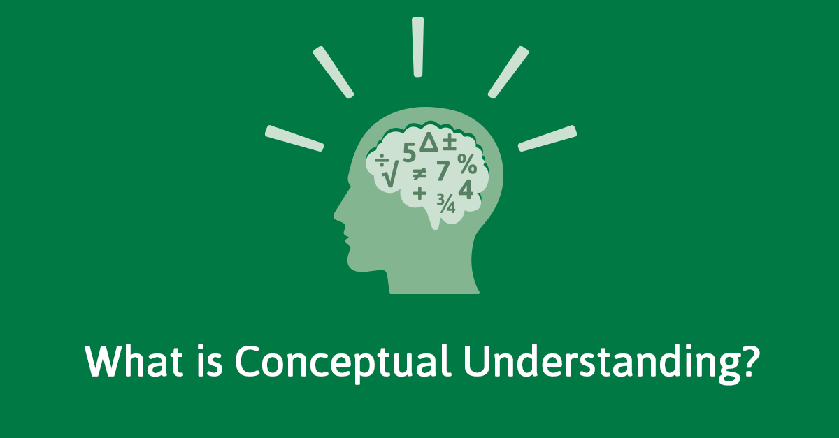 Conceptual Understanding in Math