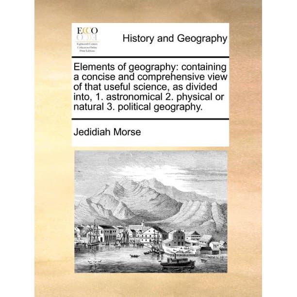 Elements of Geography : Containing a Concise and Comprehensive View of ...