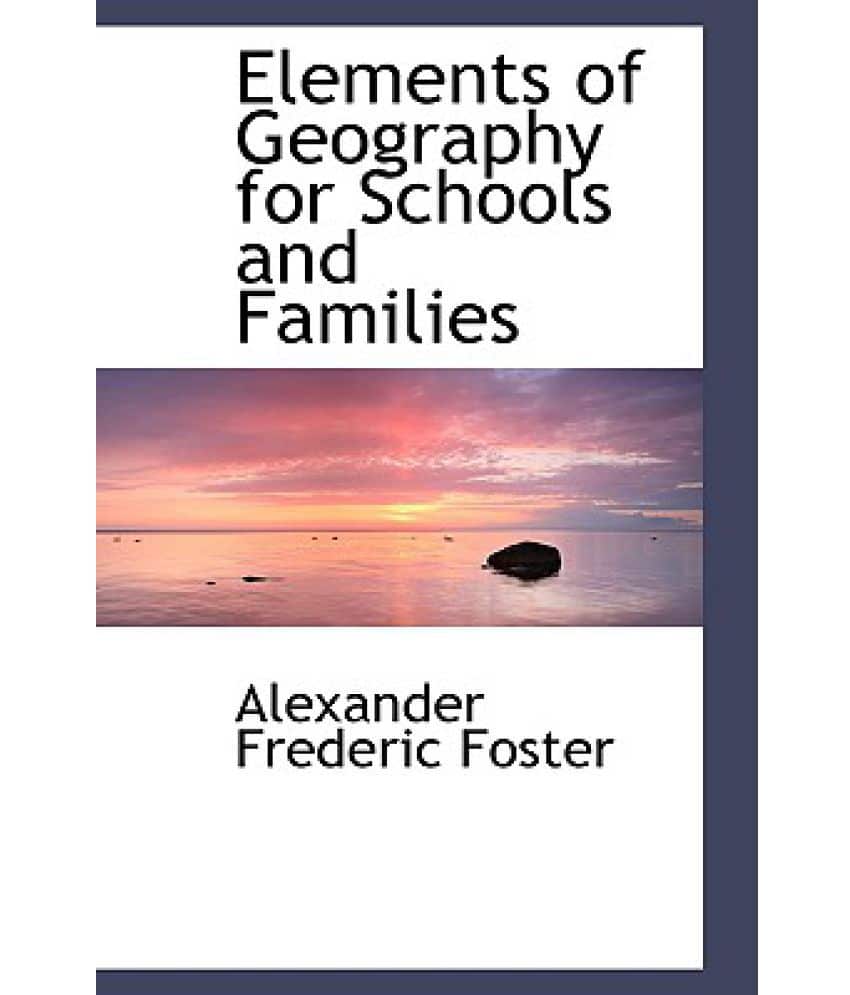Elements of Geography for Schools and Families: Buy Elements of ...