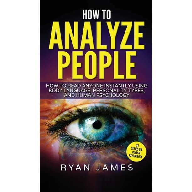 How to Analyze People : How to Read Anyone Instantly Using Body ...