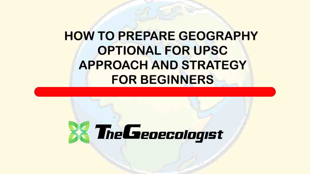HOW TO PREPARE GEOGRAPHY OPTIONAL FOR UPSC