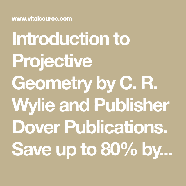 Introduction to Projective Geometry by C. R. Wylie and Publisher Dover ...