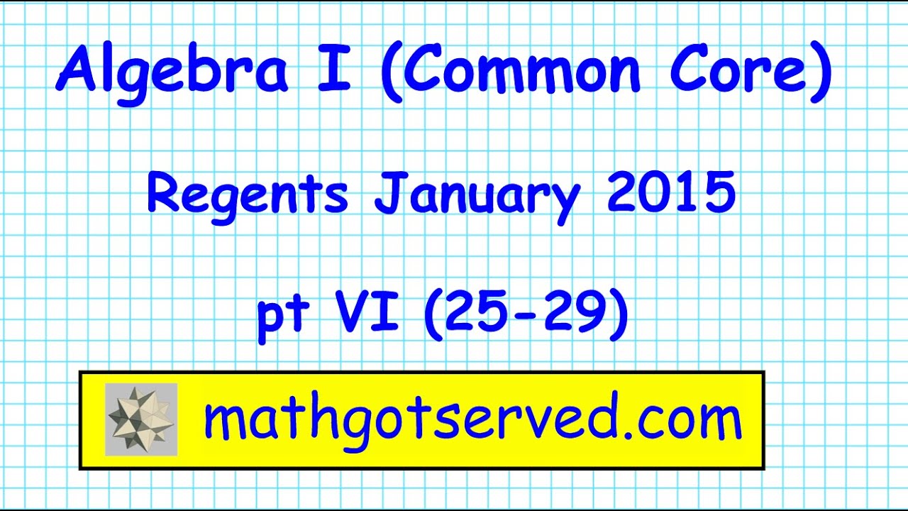 NYS Algebra 1 common core Regents pt VI 25 to 29 New York ...