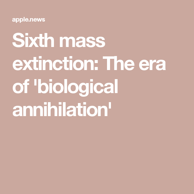 Sixth mass extinction: The era of
