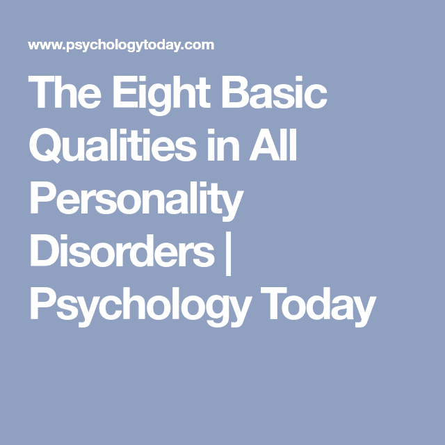 The Eight Basic Qualities in All Personality Disorders