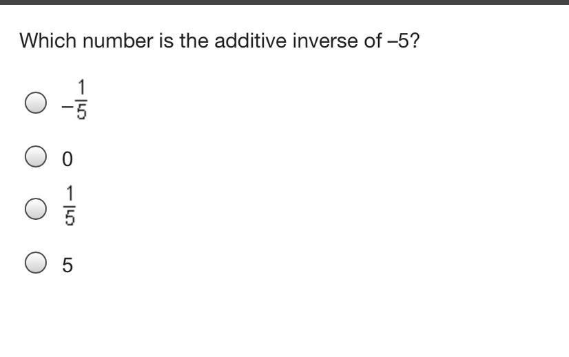 Which number is the additive inverse of â5? â One