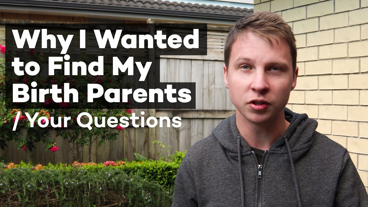 Why I Wanted to Find My Birth Parents
